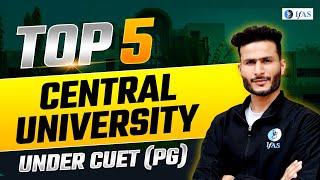 5 Top Central University in India under CUET PG for Life Science, Zoology, Botany & More | IFAS