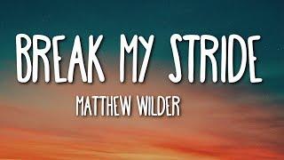 Matthew Wilder - Break My Stride (Lyrics) 