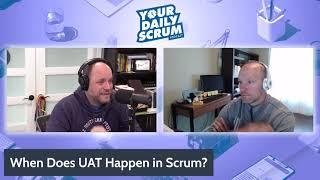 YDS: When Does UAT Happen in Scrum?