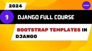 Complete Django Course for 2024 | Install Bootstrap Templates in Django | Python Django