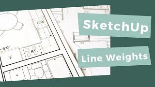 How to Change Line Weights / Line Hierarchy in SketchUp and LayOut