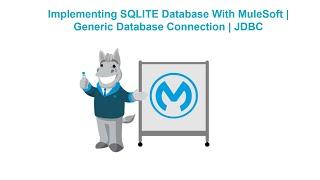 Implementing SQLITE Database With MuleSoft | Generic Database Connection | JDBC