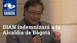 DIAN indemnizará a la Alcaldía de Bogotá por decomisar camiones adquiridos en administración Petro