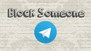How to block someone on Telegram Messenger