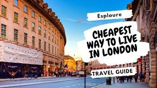 The Cheapest Way to Live in London