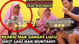 Lelaki Prank Mak MAKAN TAIK KUCING | Reaksi Mak Sangat Lucu & Sikit Lagi NAK TERMUNTAH!!!