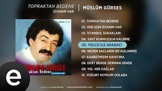 Yolcu ile Arabacı (Müslüm Gürses) Official Audio #yolcuilearabacı #müslümgürses - Esen Müzik