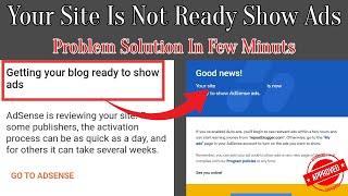 Your Site is Not Ready to Show ads | Needs Attention Adsense Fix in 2022 | Mobiles Idea