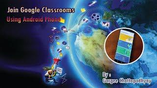 Join Google Classrooms using Phone