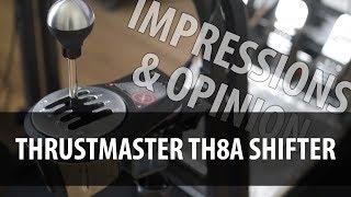 Thrustmaster TH8A Shifter Impressions & Opinion