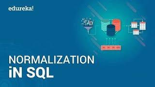 What is Normalization in SQL? | Database Normalization Forms - 1NF, 2NF, 3NF, BCNF | Edureka