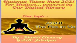 18. AGNI -The Fire in us #Bhakti Chourey #National Talent Hunt 2021 # Our digital library