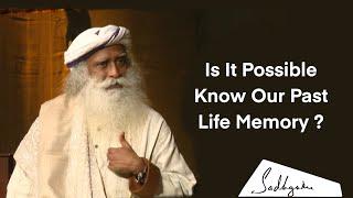 Is It Possible To Know Our Past life Memory ?? Clarified By Sadhguru
