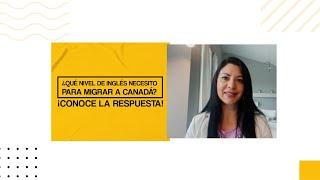 ¿Qué nivel de inglés necesito para migrar a Canadá? - ¡CONOCE LA RESPUESTA!