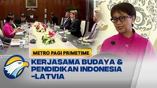 Kerjasama Budaya dan Pendidikan Indonesia-Latvia [Metro Pagi Primetime]