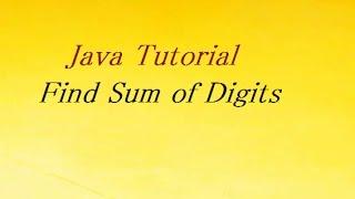 Write a Program to Find Sum of Digits in Java