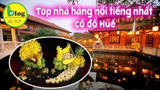 Du lịch Huế tự túc 2023 - Kinh nghiệm ăn uống ngon bổ rẻ tại cố đô cho những bạn lần đầu đến