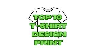 TOP 10 T-SHIRT DESIGN PRINT # T-SHIRT BACK PRINT #