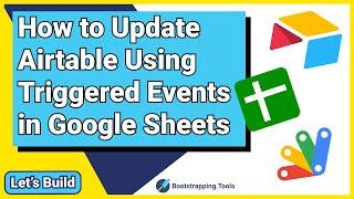 Updating Airtable using Triggered Events via Google Apps Script