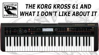  Korg Kross music workstation and what I don't like about it [by Synthesaurus]