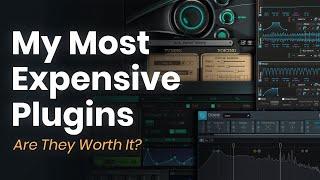 6 Most EXPENSIVE Plugins I Own  | Are They Worth It?
