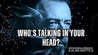 When You're Thinking, You’re Actually Listening! -What They Don't Tell You || Alan Watts