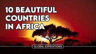 Top 10 Most Beautiful Countries in Africa | Discover the Gems of the Continent #africa