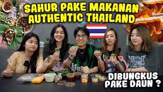 SAHUR PAKAI MAKANAN TRADISIONAL THAILAND ! ANEH TAPI KOK....