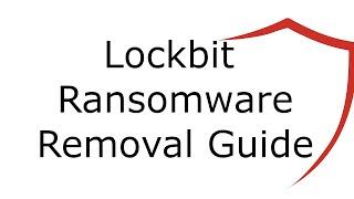 Lockbit File Virus Ransomware [.Lockbit ] Removal and Decrypt .Lockbit Files