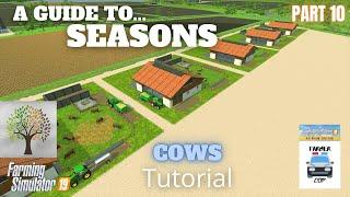 COWS - Guide to Seasons - Farming Simulator 19