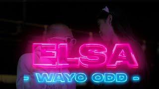 ELSA -WAYO ODD ( OFFICIAL MUSIC VIDEO )