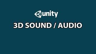 3D Sound / 3D Audio in Unity