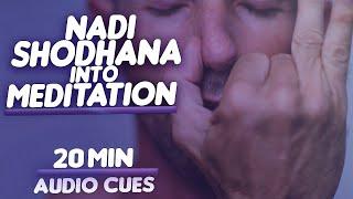 Alternate Nostril Breathing into Meditation (Guided) | Nadi Shodhana Pranayama | 20 Minutes