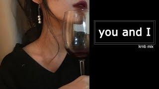 You and I 너와 나 / sexy korean rnb playlist