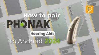 How to Pair Phonak Hearing Aids to Android - Happy Ears Hearing Center (2024)