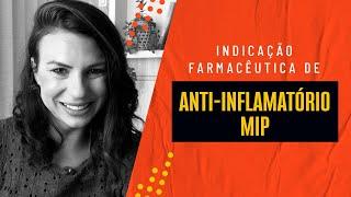 INDICAÇÃO FARMACÊUTICA DE ANTI-INFLAMATÓRIO MIP