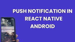 REACT NATIVE PUSH NOTIFICATION ANDROID WITH REACT NATIVE FIREBASE AND NOTIFEE