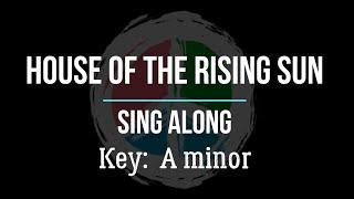 House of the Rising Sun SING ALONG