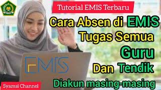 Cara Absen Kehadiran di EMIS Tugas Semua Guru dan Pegawai Di EMIS, Tutorial Tata Cara Absensi diEmis