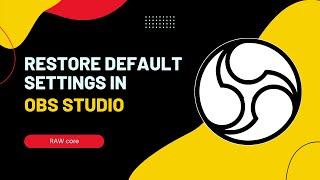 How to restore default settings in OBS STUDIO | IN 1 MINUTE
