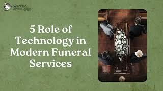 5 Roles Of Technology In Modern Funeral Services | Funeral Planning Services San Diego.