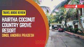 Tour and Review of riverfront Hairtha Coconut Country Grove Resort in Dindi Konaseema Andhra Pradesh