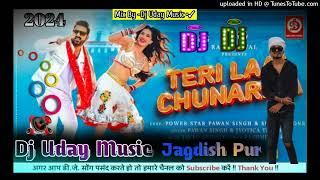 Teri_Lal_Chunariya || #Pawan_Singh Bhojpuri Dj Remix Song Dholki Mix 2024 #Dj_Uday_Music NO.1