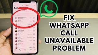 How To Fix WhatsApp Call Unavailable Issue On iPhone