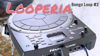 "Looperia" Episode 2 - Bongo Loop #2 (HandSonic HPD-20)