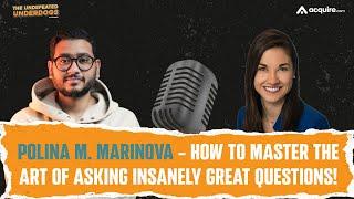 Polina M. Pompliano - How to master the art of asking insanely great questions!