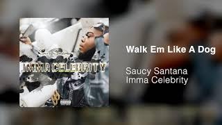 Saucy Santana - Walk Em Like a Dog [Official Audio]