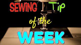 Sewing Tip of the Week | Episode 199 | The Sewing Room Channel