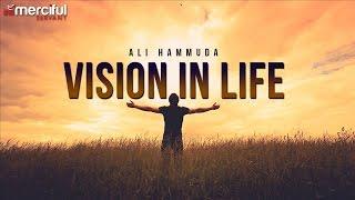 WHAT IS YOUR VISION IN LIFE - INSPIRATIONAL