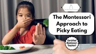 The Montessori Approach to Picky Eating